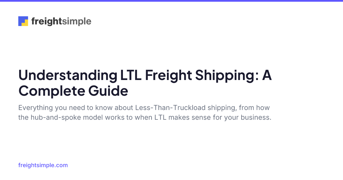 Understanding LTL Freight Shipping: A Complete Guide | FreightSimple